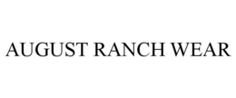 AUGUST RANCH WEAR trademark