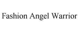 FASHION ANGEL WARRIOR trademark