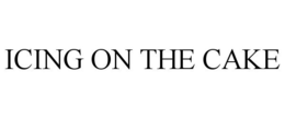 ICING ON THE CAKE trademark