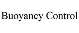 BUOYANCY CONTROL trademark