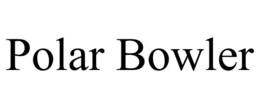 POLAR BOWLER trademark