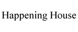 HAPPENING HOUSE trademark