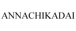 ANNACHIKADAI trademark
