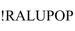 !RALUPOP trademark