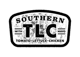 SOUTHERN TLC WITH MAYO TOMATO · LETTUCE· CHICKEN trademark