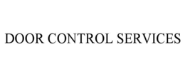 DOOR CONTROL SERVICES trademark