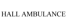 HALL AMBULANCE trademark