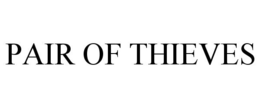 PAIR OF THIEVES trademark