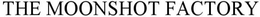 THE MOONSHOT FACTORY trademark