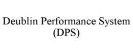 DEUBLIN PERFORMANCE SYSTEM (DPS) trademark