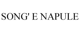 SONG' E NAPULE trademark