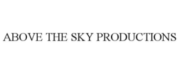 ABOVE THE SKY PRODUCTIONS trademark
