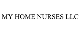 MY HOME NURSES LLC trademark