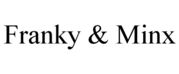 FRANKY & MINX trademark