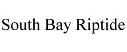 SOUTH BAY RIPTIDE trademark