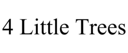 4 LITTLE TREES trademark