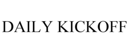 DAILY KICKOFF trademark