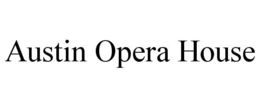 AUSTIN OPERA HOUSE trademark