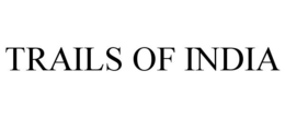 TRAILS OF INDIA trademark