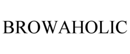 BROWAHOLIC trademark