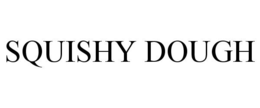 SQUISHY DOUGH trademark