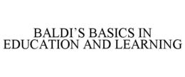 BALDI'S BASICS IN EDUCATION AND LEARNING trademark