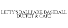 LEFTY'S BALLPARK BASEBALL BUFFET & CAFE trademark