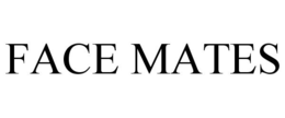 FACE MATES trademark