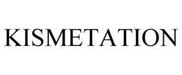 KISMETATION trademark