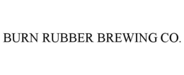 BURN RUBBER BREWING CO. trademark