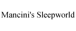 MANCINI'S SLEEPWORLD trademark