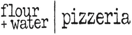 FLOUR + WATER PIZZERIA trademark