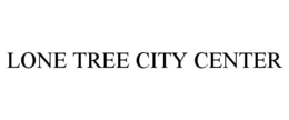 LONE TREE CITY CENTER trademark