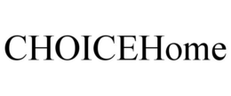 CHOICEHOME trademark