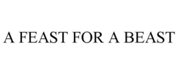 A FEAST FOR A BEAST trademark