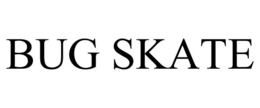 BUG SKATE trademark