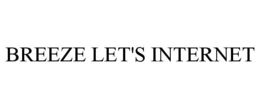 BREEZE LET'S INTERNET trademark