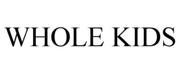 WHOLE KIDS trademark