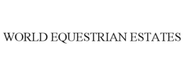 WORLD EQUESTRIAN ESTATES trademark