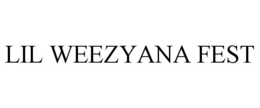 LIL WEEZYANA FEST trademark