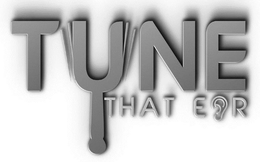 TUNE THAT EAR trademark