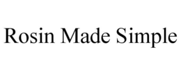 ROSIN MADE SIMPLE trademark