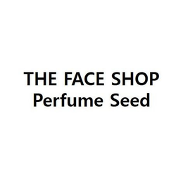 THE FACE SHOP PERFUME SEED trademark