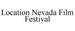 LOCATION NEVADA FILM FESTIVAL trademark