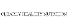 CLEARLY HEALTHY NUTRITION trademark