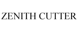 ZENITH CUTTER trademark