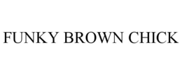 FUNKY BROWN CHICK trademark