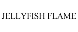 JELLYFISH FLAME trademark