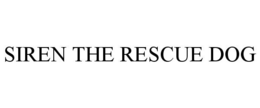 SIREN THE RESCUE DOG trademark