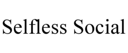 SELFLESS SOCIAL trademark